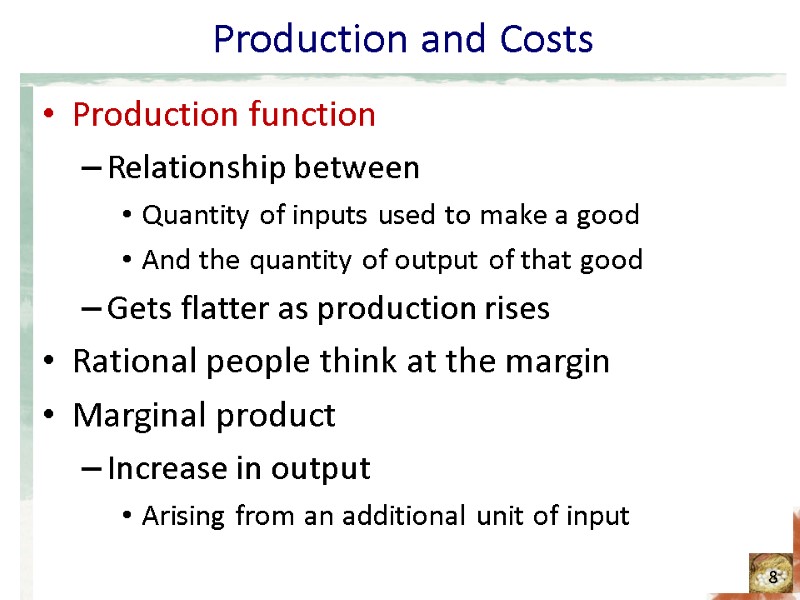 Production and Costs Production function Relationship between Quantity of inputs used to make a